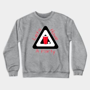 Let's Have a Party Crewneck Sweatshirt